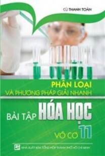 Phân loại và Phương pháp giải nhanh Bài Tập Hóa Học 11 Vô cơ