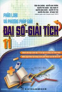 Phân Loại và Phương Pháp Giải Đại Số - Giải Tích 11