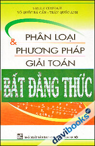 Phân Loại Và Phương Pháp Giải Toán Bất Đẳng Thức