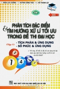 Phân tích đặc điểm & tìm hướng xử lý tối ưu trong đề thi đại học tập 1 tích phân và số phức