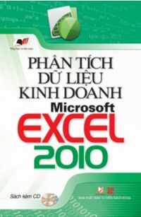 Phân Tích Dữ Liệu Kinh Doanh Với Microsoft Excel 2010 (Kèm CD)