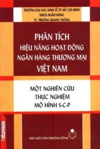 Phân Tích Hiệu Năng Hoạt Động Ngân Hàng Thương Mại Việt Nam - Một Nghiên Cứu Thực Nghiệm Mô Hình S - C - P