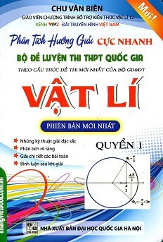 Phân Tích Hướng Dẫn Giải Cực Nhanh Bộ Đề Luyện Thi THPT Quốc Gia Vật Lí