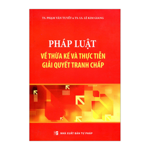 Pháp Luật Về Thừa Kế Và Thực Tiễn Giải Quyết Tranh Chấp