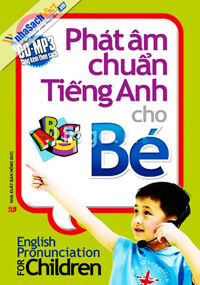 Phát âm chuẩn Tiếng Anh cho bé kèm CD