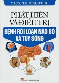 Phát Hiện Và Điều Trị Bệnh Rối Loạn Não Bộ Và Tủy Sống