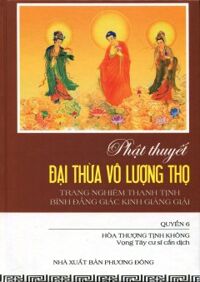 Phật Thuyết Đại Thừa Vô Lượng Thọ Trang Nghiêm Thanh Tịnh Bình Đẳng Giác Kinh Giảng Giải - Quyển 6