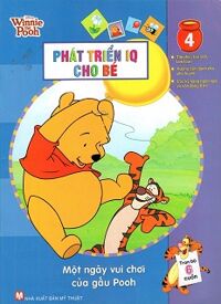 Phát Triển IQ Cho Bé (Tập 4) - Một Ngày Vui Chơi Của Gấu Pooh