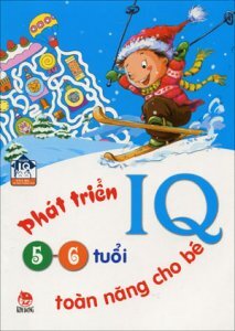 Phát triển IQ toàn năng cho bé 5 - 6 tuổi - Nhiều tác giả