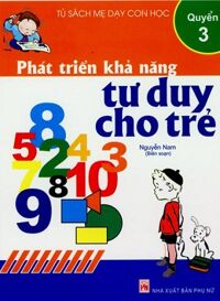 Phát triển khả năng tư duy cho trẻ quyển 3