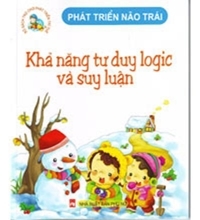 Phát triển não trái: Khả năng tư duy logic và suy luận - Hình Đào & Kỷ Giang Hồng