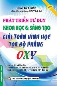 Phát Triển Tư Duy Khoa Học Và Sáng Tạo Giải Toán Hình Học Tọa Độ Phẳng OXY