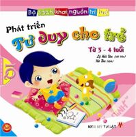 Phát triển tư duy ở trẻ từ 3 - 4 tuổi - Nhiều tác giả