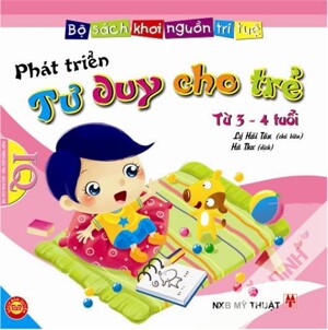 Phát triển tư duy ở trẻ từ 3 - 4 tuổi - Nhiều tác giả