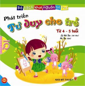 Phát triển tư duy ở trẻ từ 4 - 5 tuổi - Nhiều tác giả