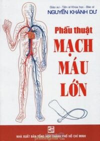 Phẫu thuật mạch máu lớn - Nguyễn Khánh Dư