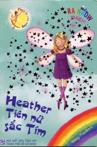 Phép lạ cầu vồng - Tiên nữ cầu vồng: Heather - Tiên nữ sắc Tím - Daisy Meadows