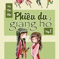 Phiêu du giang hồ (T1) - Hạ Tiểu Mạt