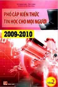 Phổ Cập Kiến Thức Tin Học Cho Mọi Người 2009 - 2010 (Tập 2)