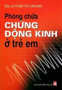 Phòng Chữa Chứng Động Kinh Ở Trẻ Em