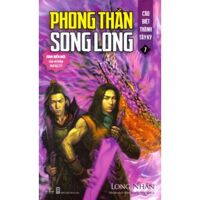 Phong Thần song long (T7) - Cáo biệt thành Tây Kỳ - Long Nhân