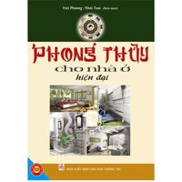 Phong thuỷ hiện đại cho nhà ở - Việt Phương & Nhất Tam