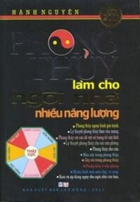 Phong thủy làm cho ngôi nhà nhiều năng lượng