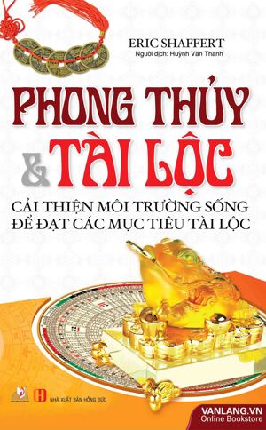 Phong thủy & Tài lộc: Cải thiện môi trường sống để đạt các mục tiêu tài lộc