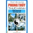 Phong thủy thực hành: Trang trí nội thất theo phong thuỷ - Tống Thiều Quang