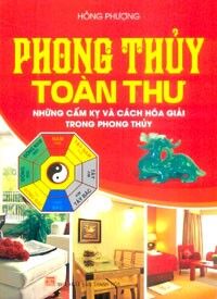 Phong Thủy Toàn Thư Những Điều Cấm Kỵ Và Cách Hóa Giải Trong Phong Thủy