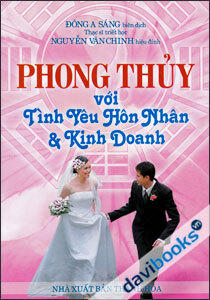 Phong Thủy Với Tình Yêu Hôn Nhân & Kinh Doanh - Nguyễn Văn Chinh