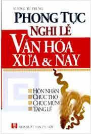 Phong Tục Nghi Lễ Văn Hoá Xưa Và Nay