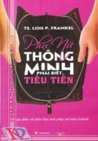 Phụ Nữ Thông Minh Phải Biết Tiêu Tiền