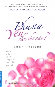 Phụ nữ yêu như thế nào? - Robin Norwood