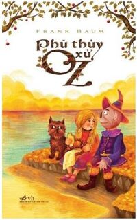 Phù thuỷ xứ OZ (Bìa cứng) - Frank Baum