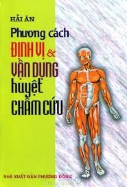 Phương Cách Định Vị & Vận Dụng Huyệt Châm Cứu