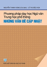 Phương pháp dạy học ngữ văn thpt những vấn đề cập nhật