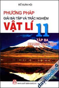 Phương Pháp Giải Bài Tập Và Trắc Nghiệm Vật Lí 11 - Tập 3: Quang Hình Học