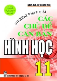 Phương pháp giải các chủ đề căn bản hình học 11