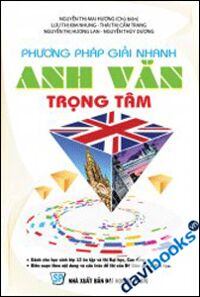 Phương Pháp Giải Nhanh Anh Văn Trọng Tâm