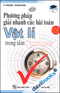 Phương Pháp Giải Nhanh Các Bài Toán Vật Lí Trọng Tâm