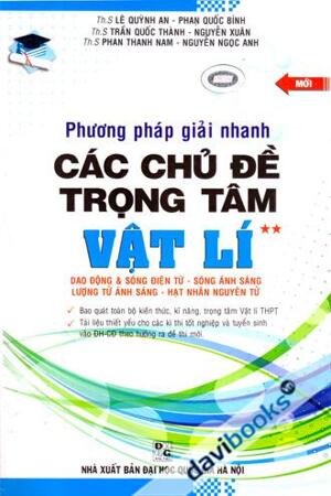 Phương Pháp Giải Nhanh Các Chủ Đề Trọng Tâm Vật Lí 2