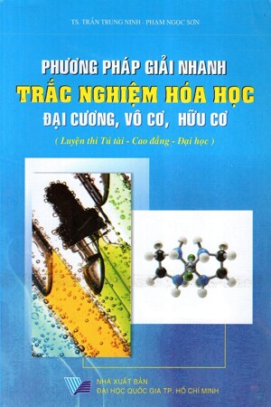 Phương Pháp Giải Nhanh Trắc Nghiệm Hóa Học Đại Cương Vô Cơ Hữu Cơ