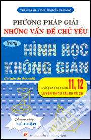 Phương Pháp Giải Những Vấn Đề Chủ Yếu Trong Hình Học Không Gian