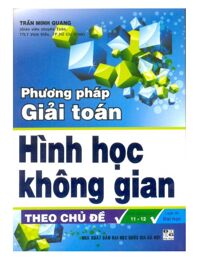 Phương Pháp Giải Toán Hình Học Không Gian Theo Chủ Đề