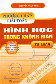 Phương Pháp Giải Toán Hình Học Trong Không Gian Tự Luận