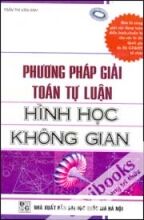 Phương Pháp Giải Toán Tự Luận Hình Học Không Gian