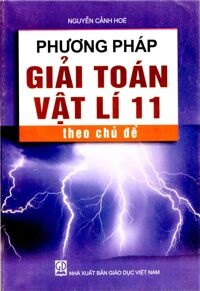 Phương Pháp Giải Toán Vật Lí 11 Theo Chủ Đề