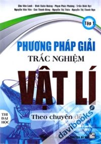 Phương Pháp Giải Trắc Nghiệm Vật Lí Theo Chuyên Đề Tập 1