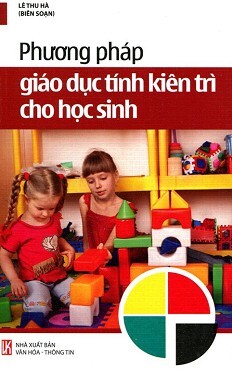 Phương Pháp Giáo Dục Tính Kiên Trì Cho Học Sinh